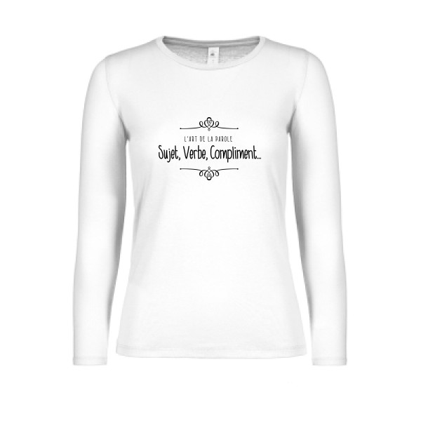 l'art de la parole-T-shirt femme manches longues léger à message -B&C - E150 LSL women  - thème humoristique-