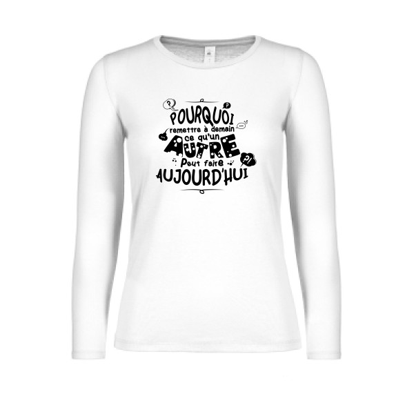 L'art de déléguer- T shirt message Femme  -B&C - E150 LSL women 