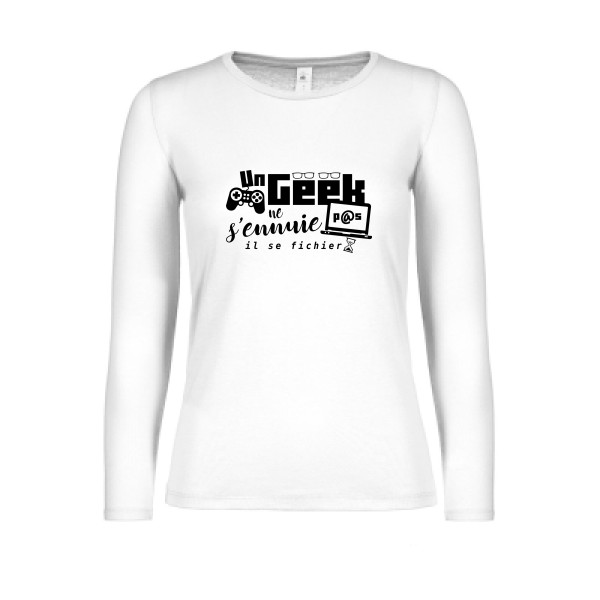 un geek ne s'ennuie pas-T-shirt femme manches longues léger -thème Geek et humour -B&C - E150 LSL women  -