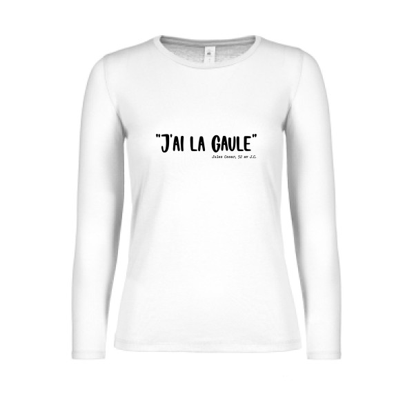 La Gaule! - modèle B&C - E150 LSL women  - T shirt humoristique - thème humour potache -