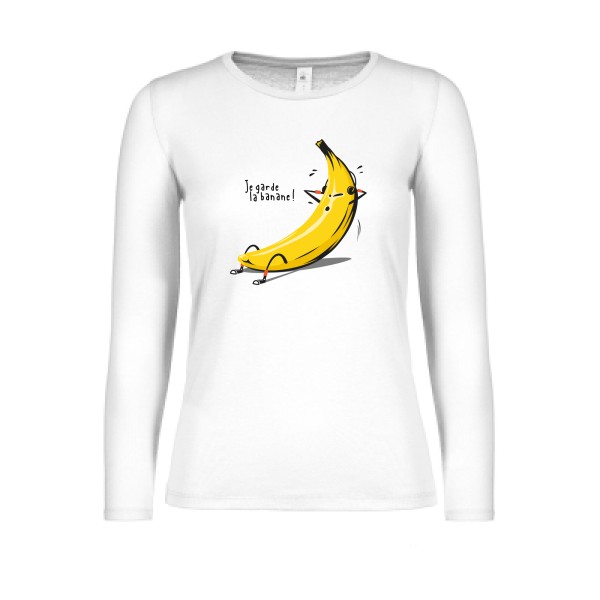 Je garde la banane ! - T-shirt femme manches longues léger drôle et cool Femme  -B&C - E150 LSL women  - Thème original et drôle -