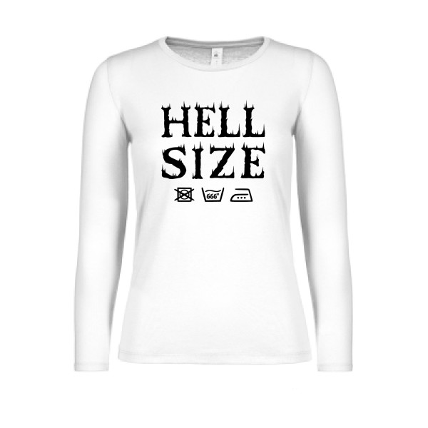 HELL SIZE ! - T-shirt femme manches longues léger original pour Femme -modèle B&C - E150 LSL women  - thème dark -