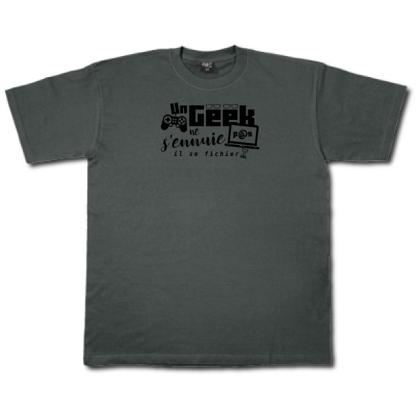 un geek ne s'ennuie pas-T-shirt -thème Geek et humour -Fruit of the loom 205 g/m² -