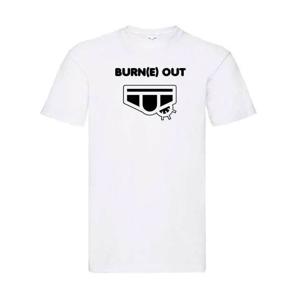 Burn(e) Out - Tee shirt humoristique Homme - modèle Fruit of the loom 205 g/m² - thème humour potache -