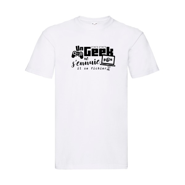 un geek ne s'ennuie pas-T-shirt -thème Geek et humour -Fruit of the loom 205 g/m² -