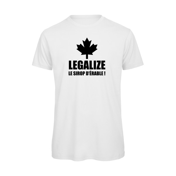 Legalize le sirop d'érable-T shirt phrases droles-B&C - T Shirt organique