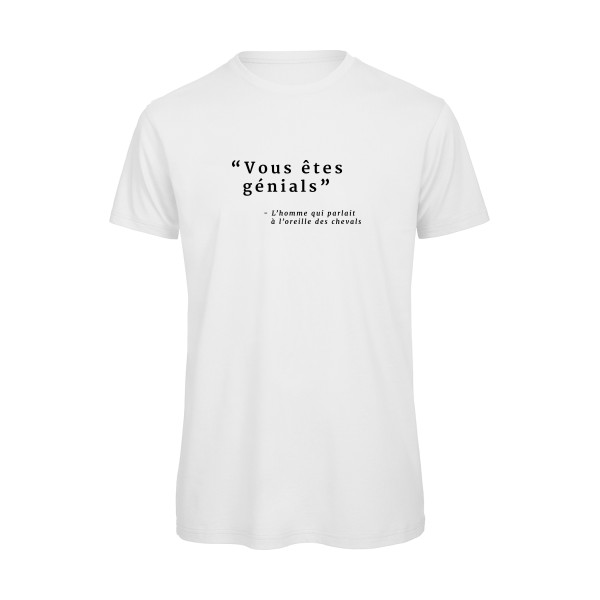 Vous êtes génials - T-shirt bio  à message  - modèle B&C - T Shirt organique -thème vêtement avec message -