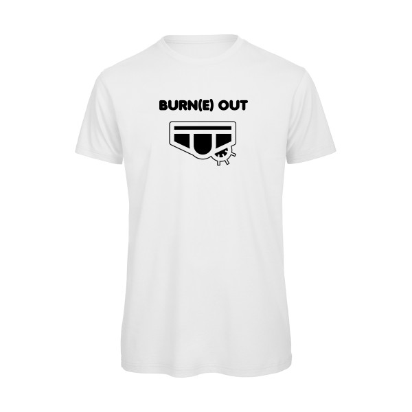 Burn(e) Out - Tee shirt humoristique Homme - modèle B&C - T Shirt organique - thème humour potache -