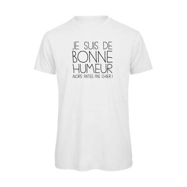 BONNE HUMEUR-T-shirt bio -thème tee shirt à message -B&C - T Shirt organique -