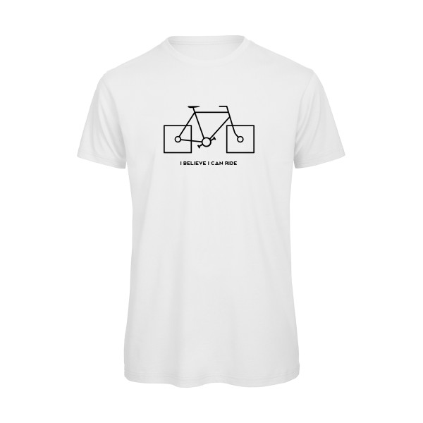 I believe I can ride - T-shirt bio velo humour Homme - modèle B&C - T Shirt organique -thème humour et vélo -