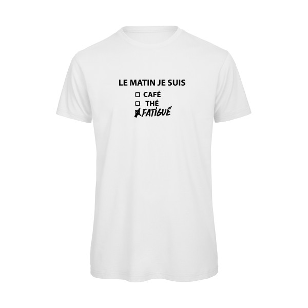 Le matin je suis -  T-shirt bio Homme - B&C - T Shirt organique - thème t-shirt  message  -