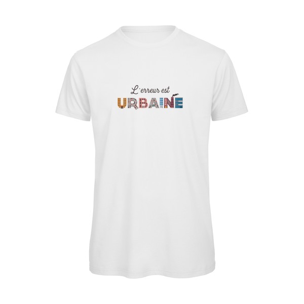 L'erreur est urbaine -T-shirt bio cool- Homme -B&C - T Shirt organique -thème  ecologie - 