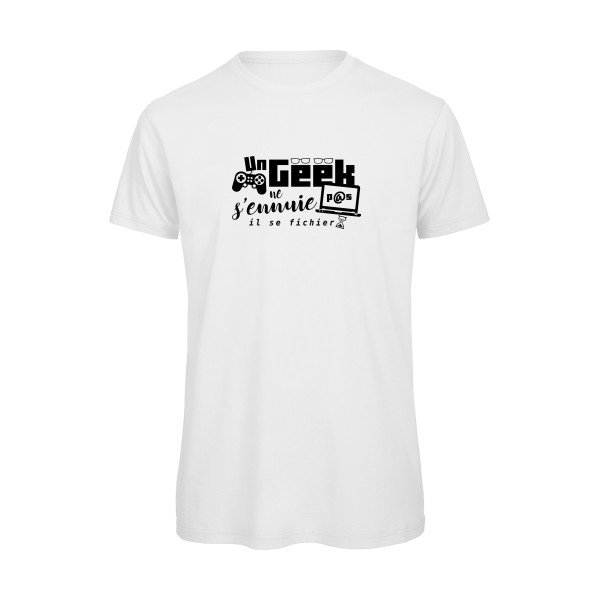 un geek ne s'ennuie pas-T-shirt bio -thème Geek et humour -B&C - T Shirt organique -