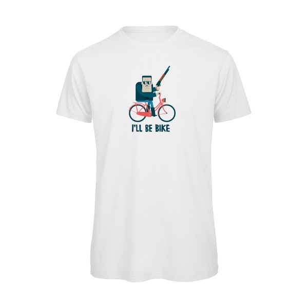 I'll be bike -T-shirt bio velo humour - Homme -B&C - T Shirt organique -thème humour  - 