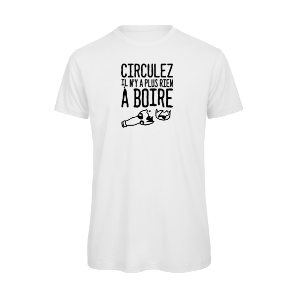 Circulez il n'y a plus rien à boire - modèle B&C - T Shirt organique - Thème t shirt humour alcool Homme -