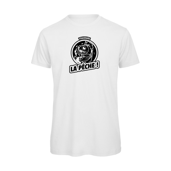 Toujours la pêche ! - T-shirt bio humoristique- B&C - T Shirt organique - thème pêche