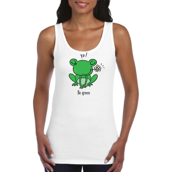 Be Green  - Tee shirt humoristique Femme - modèle Gildan - Ladies Softstyle Tank Top - thème humour et animaux -
