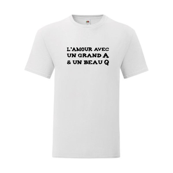 T shirt Homme  - Fruit of the loom (Iconic T 150 gr/m2 - coupe Fit) - L'Amour avec un grand A et un beau Q !