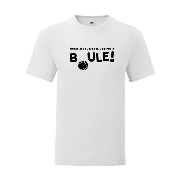 T shirt Homme  - Fruit of the loom (Iconic T 150 gr/m2 - coupe Fit) - Perdre la boule !