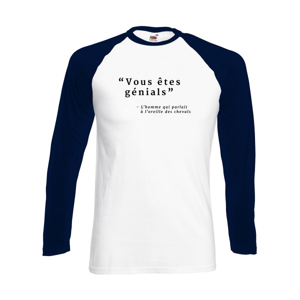 Vous êtes génials - T-shirt baseball manche longue  à message  - modèle Fruit of the loom - Baseball T-Shirt LS -thème vêtement avec message -