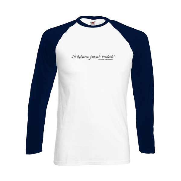 Yes, Vendredi ! - T-shirt baseball manche longue  - modèle Fruit of the loom - Baseball T-Shirt LS -thème litterature et humour -