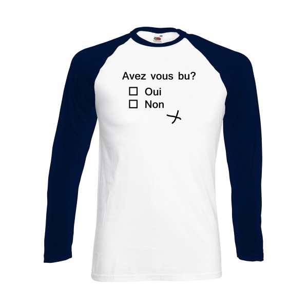 Avez vous bu? - Tee shirt thème humour alcool - Modèle Fruit of the loom - Baseball T-Shirt LS - 