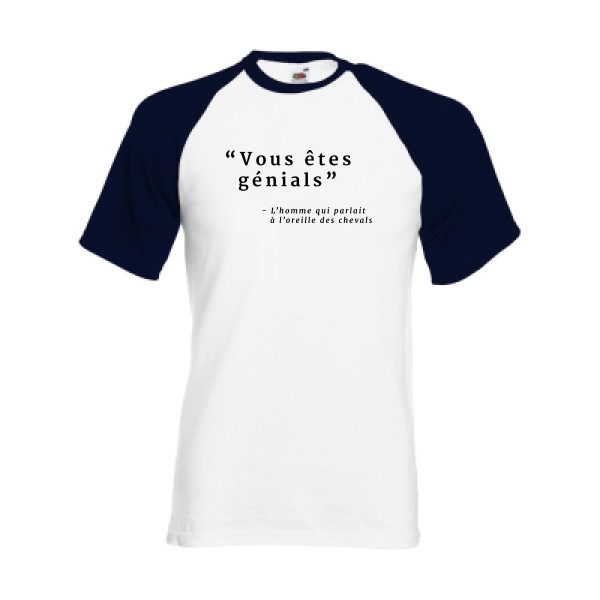 Vous êtes génials - T-shirt baseball  à message  - modèle Fruit of the Loom - Baseball Tee -thème vêtement avec message -