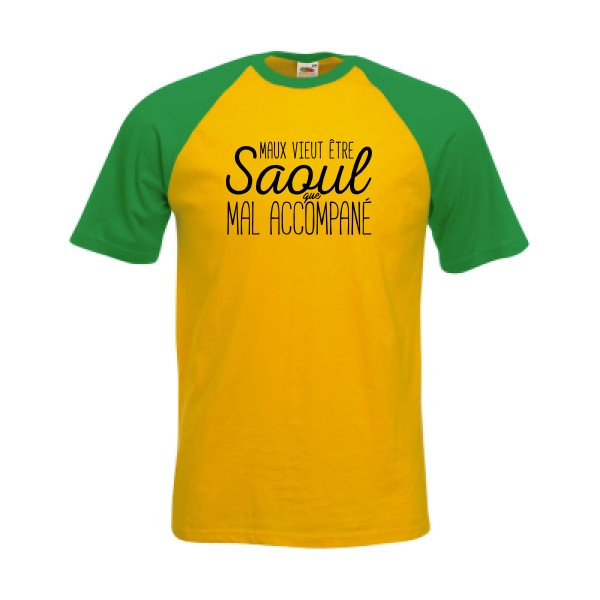 T-shirt baseball original Homme  - Maux vieut être Saoul - 