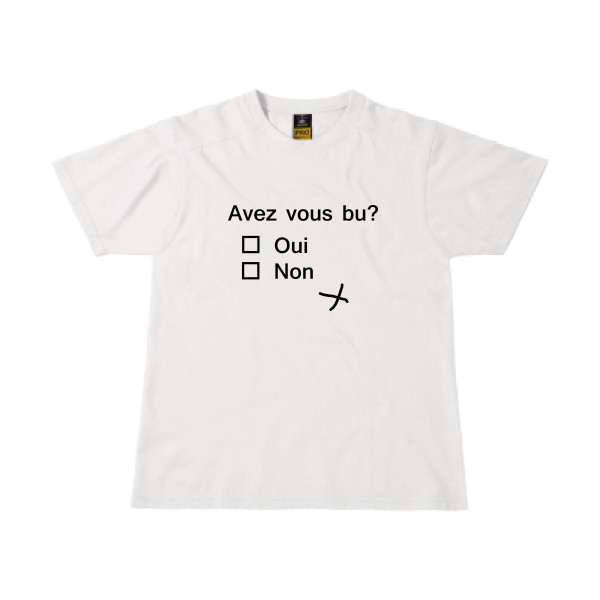 Avez vous bu? - Tee shirt thème humour alcool - Modèle B&C - Workwear T-Shirt - 