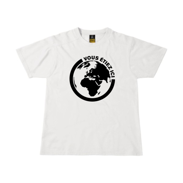 Ici - T-shirt workwear authentique pour Homme -modèle B&C - Workwear T-Shirt - thème ecologie et humour -