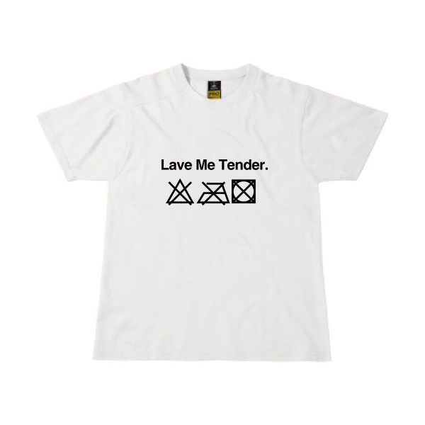 Lave Me True -Tee shirt Homme humour-B&C - Workwear T-Shirt