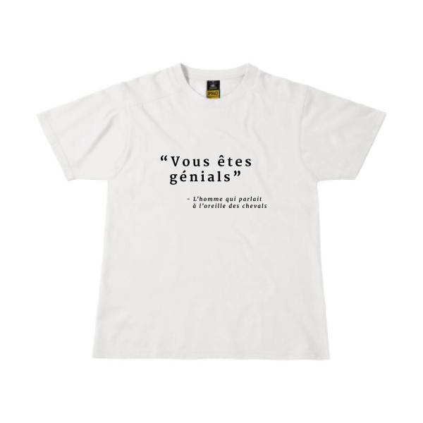 Vous êtes génials - T-shirt workwear  à message  - modèle B&C - Workwear T-Shirt -thème vêtement avec message -