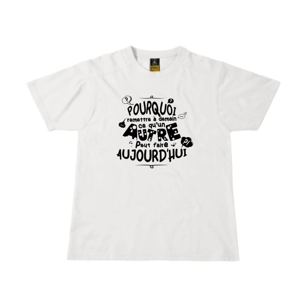 L'art de déléguer- T shirt message Homme  -B&C - Workwear T-Shirt