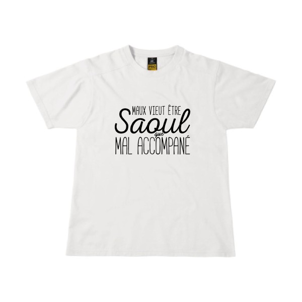 T-shirt workwear original Homme  - Maux vieut être Saoul - 