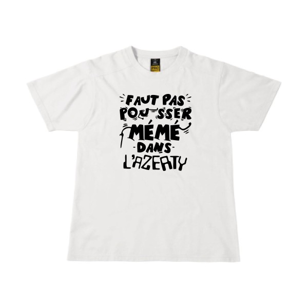 Faut pas pousser mémé dans l'AZERTY - T-shirt drôle mamie-B&C - Workwear T-Shirt