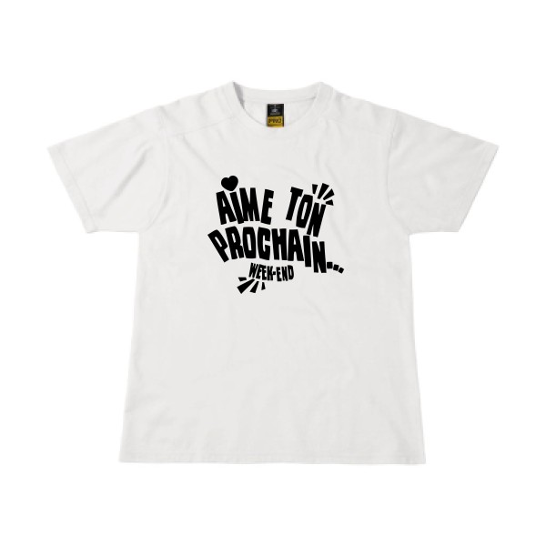 T-shirt workwear original Homme  - Aime ton prochain ! - 