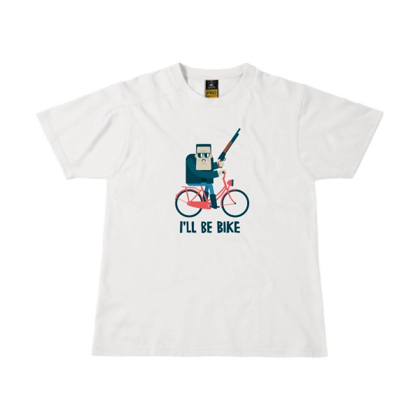 I'll be bike -T-shirt workwear velo humour - Homme -B&C - Workwear T-Shirt -thème humour  - 
