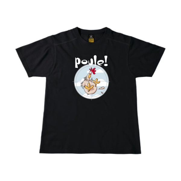 Poule ! - T-shirt workwear Homme humour geek - B&C - Workwear T-Shirt - thème humour et jeux de mots -