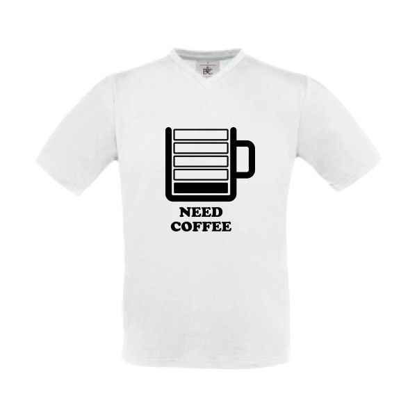 Need Coffee - T-shirt Col V original Homme - modèle B&C - Exact V-Neck - thème original et inclassable -