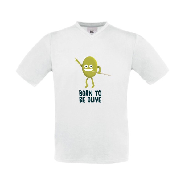 Born to be olive - T-shirt Col V humour potache Homme  -B&C - Exact V-Neck - Thème humour et disco -