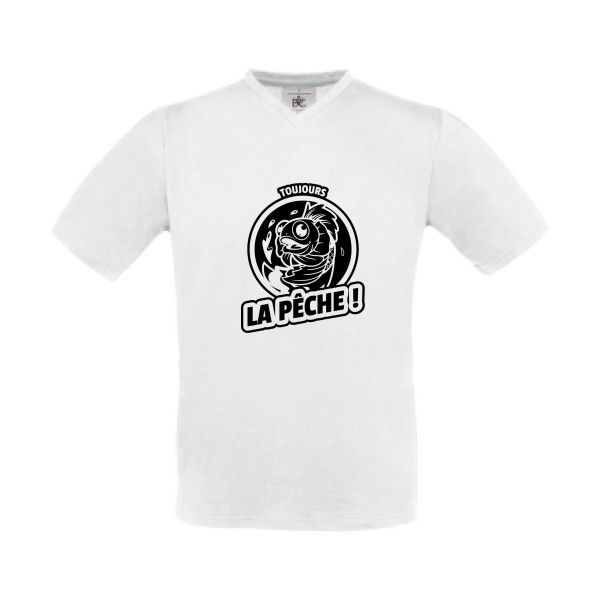 Toujours la pêche ! - T-shirt Col V humoristique- B&C - Exact V-Neck - thème pêche