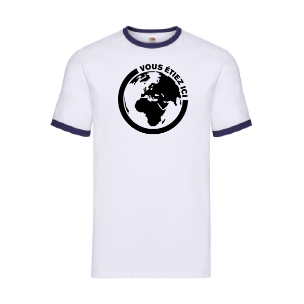 Ici - T-shirt ringer authentique pour Homme -modèle Fruit of the loom - Ringer Tee - thème ecologie et humour -