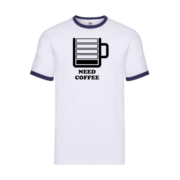Need Coffee - T-shirt ringer original Homme - modèle Fruit of the loom - Ringer Tee - thème original et inclassable -