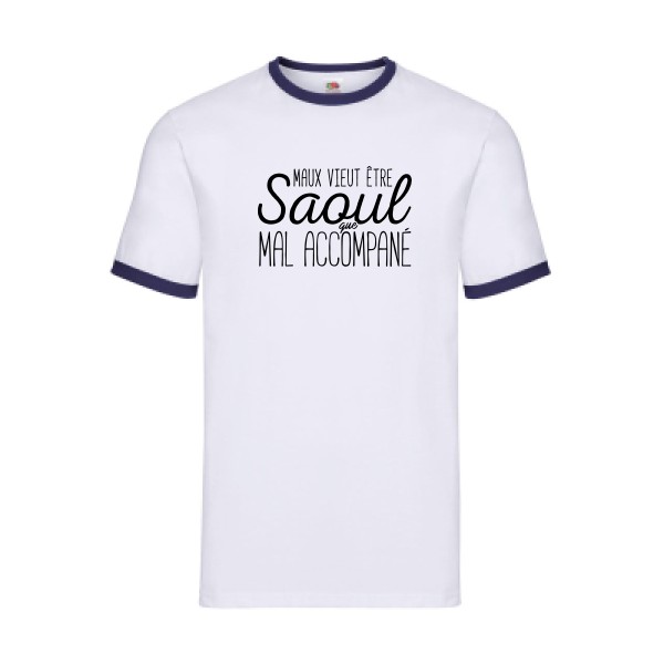 T-shirt ringer original Homme  - Maux vieut être Saoul - 