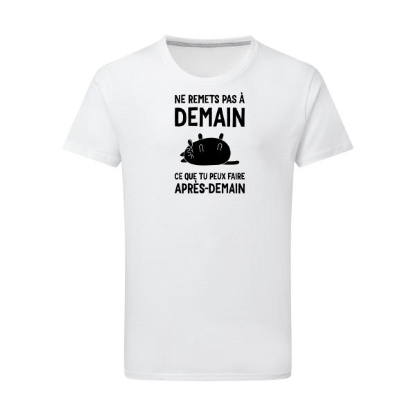 Ne remets pas à demain - T-shirt léger message- Modèle SG - Men - Thème t-shirt à message -