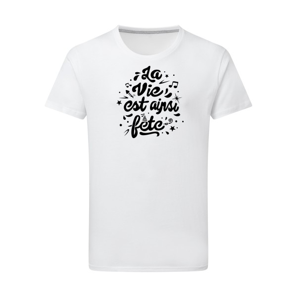 La vie est ainsi fête - Vêtement original - Modèle SG - Men - Thème tee shirt original -