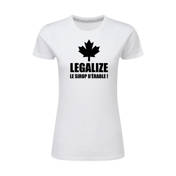 Legalize le sirop d'érable-T shirt phrases droles-SG - Ladies