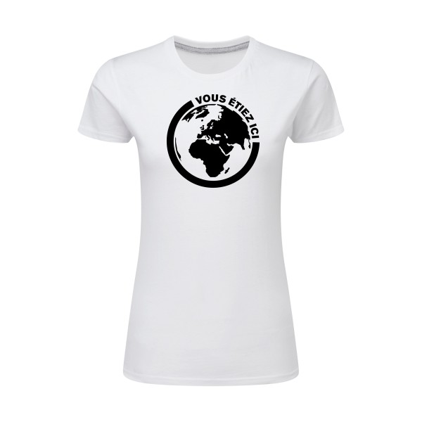 Ici - T-shirt femme léger authentique pour Femme -modèle SG - Ladies - thème ecologie et humour -