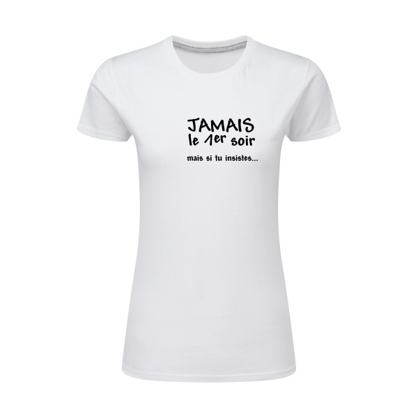 JAMAIS... - T-shirt femme léger geek Femme  -SG - Ladies - Thème geek et gamer -