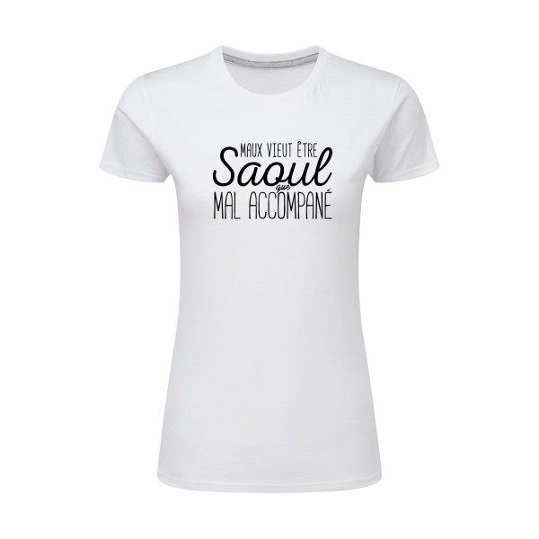 T-shirt femme léger original Femme  - Maux vieut être Saoul - 